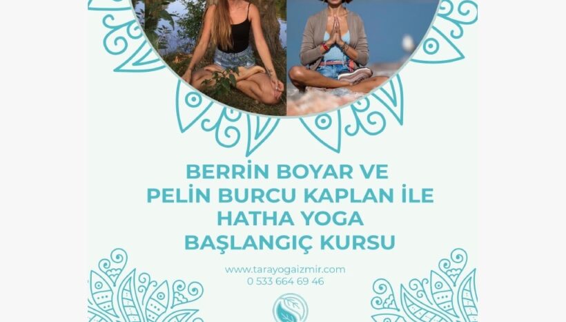 Berrin Boyar ve Pelin Burcu Kaplan ile Hatha Yoga Başlangıç Kursu