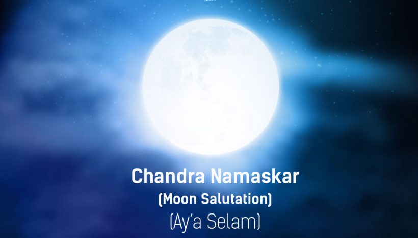 Yogada Aya Selam : Chandra Namaskar