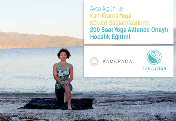 Ayça Algün ile KamKrama Yoga Kökleri Sağlamlaştırma – 200 Saatlik Yoga Alliance Onaylı Eğitmenlik Eğitimi