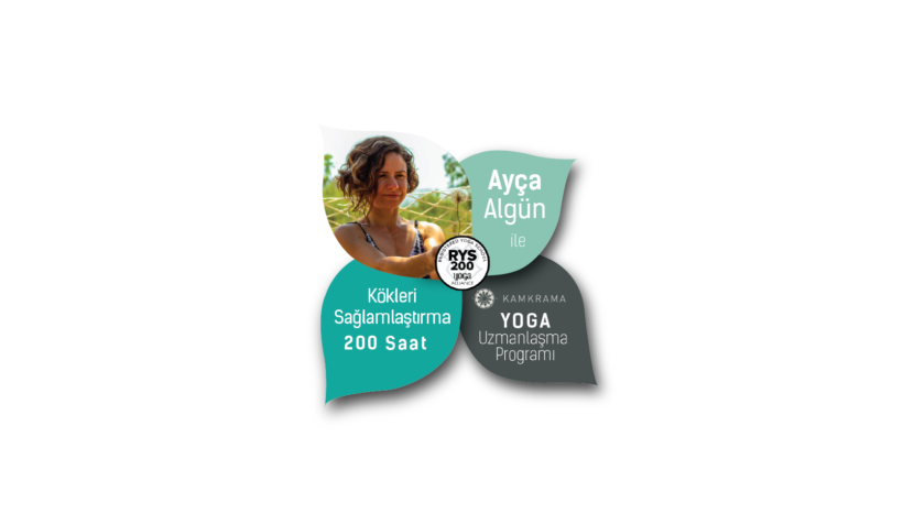 Ayça Algün ile KamKrama Yoga Kökleri Sağlamlaştırma – 200 Saatlik Yoga Alliance Onaylı Eğitmenlik Eğitimi
