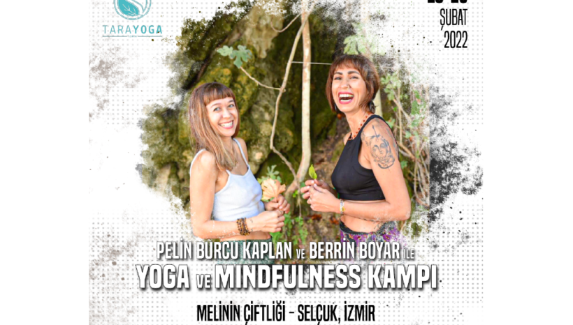 18-20 Şubat Pelin Burcu Kaplan ve Berrin Boyar ile Yoga & Mindfulness Kampı